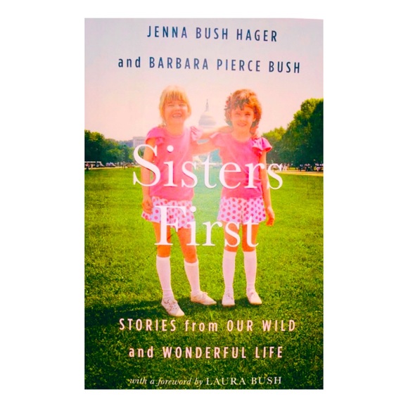 NWT Jenna Bush Hager Sisters First: STORIES from our WILD and WONDERFUL LIFE - Picture 2 of 12
